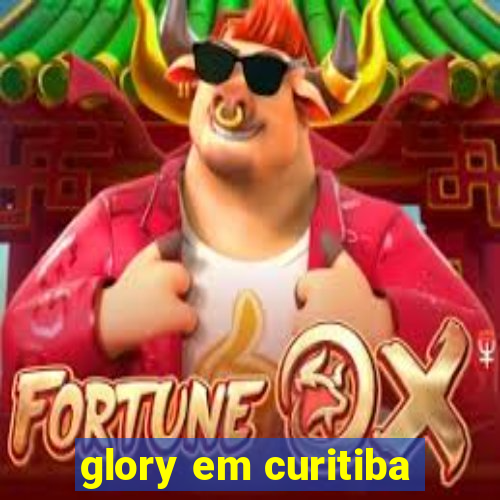 glory em curitiba